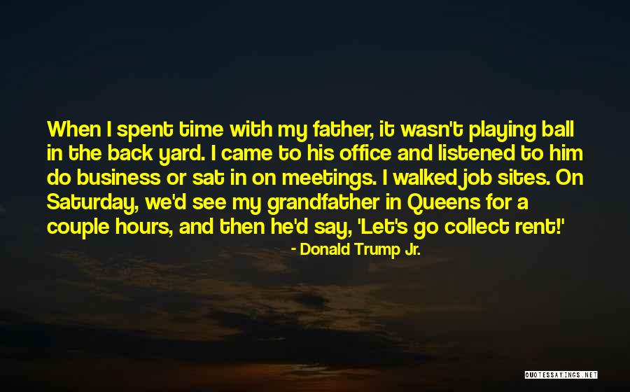 Well Spent Saturday Quotes By Donald Trump Jr. Well Spent Saturday Quotes By Donald Trump Jr.
