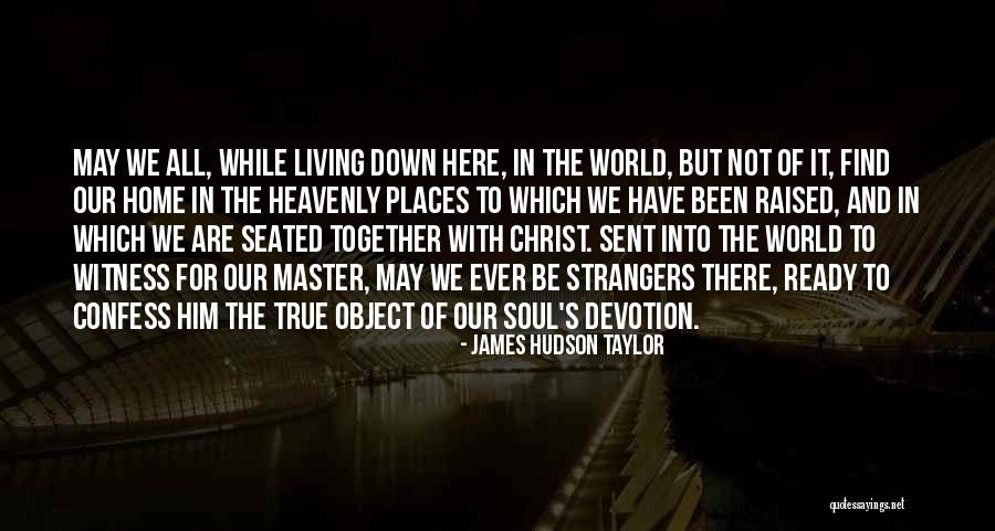 Well Spent Saturday Quotes By James Hudson Taylor Well Spent Saturday Quotes By James Hudson Taylor