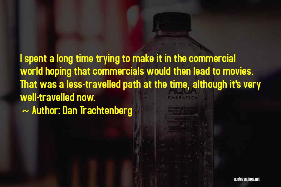 Well Spent Time Quotes By Dan Trachtenberg