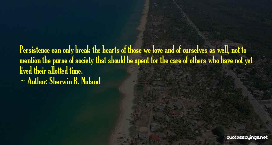 Well Spent Time Quotes By Sherwin B. Nuland