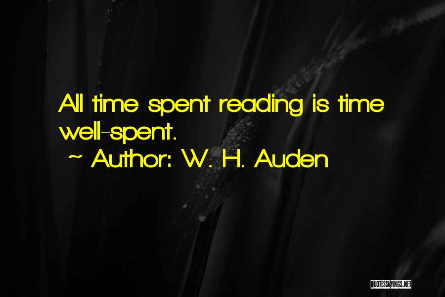 Well Spent Time Quotes By W. H. Auden