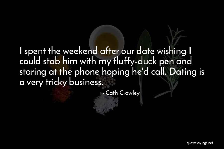 Well Spent Weekend Quotes By Cath Crowley