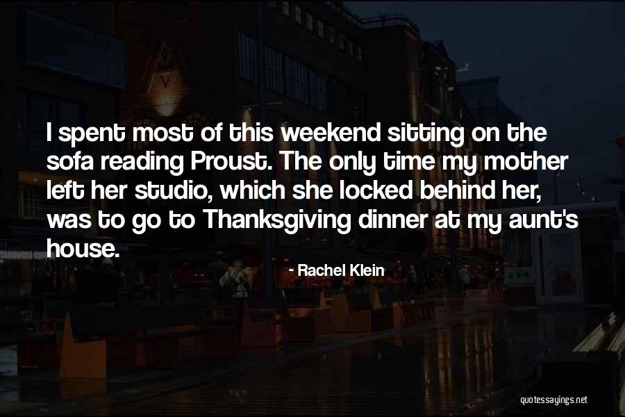 Well Spent Weekend Quotes By Rachel Klein Well Spent Weekend Quotes By Rachel Klein