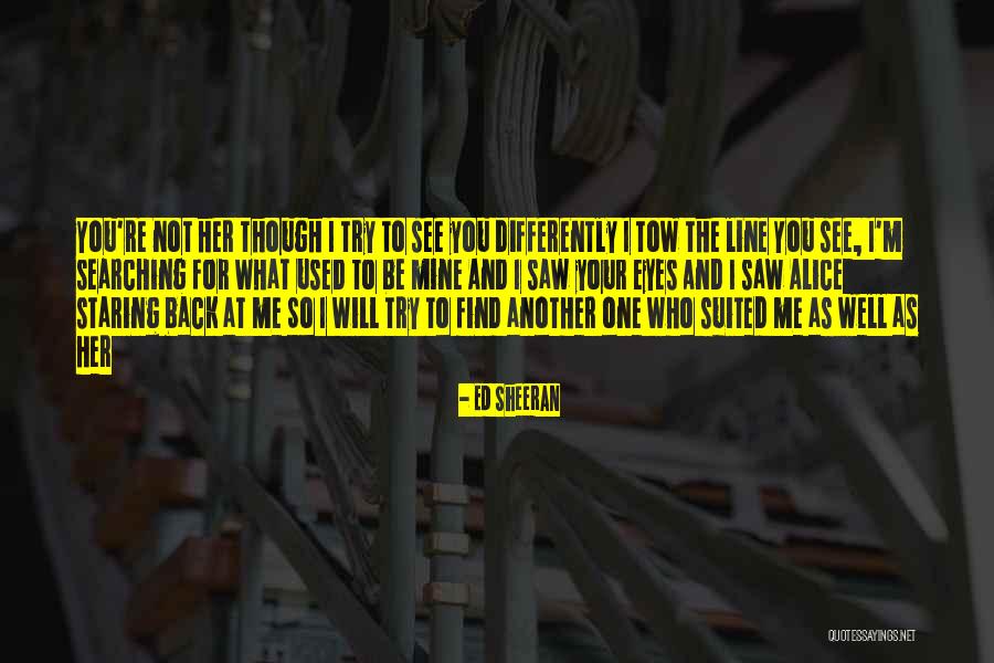Well Suited Quotes By Ed Sheeran Well Suited Quotes By Ed Sheeran