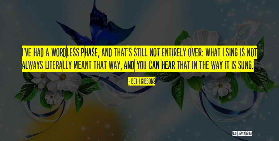 Well Sung Quotes By Beth Gibbons Well Sung Quotes By Beth Gibbons