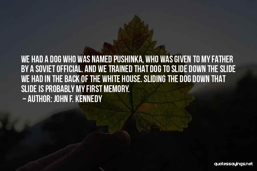 Well Trained Dog Quotes By John F. Kennedy