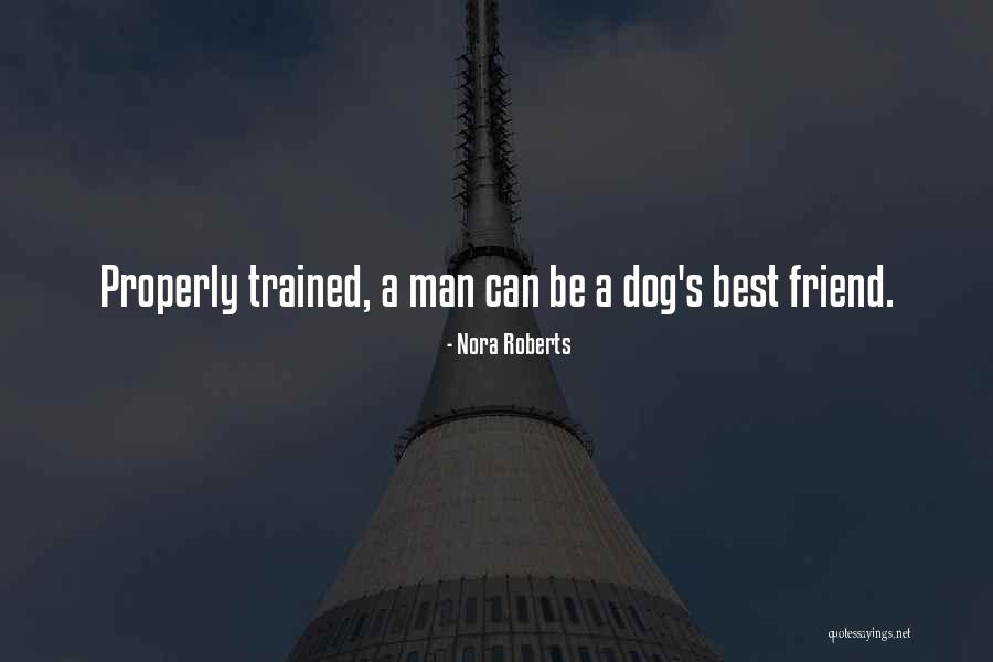 Well Trained Dog Quotes By Nora Roberts Well Trained Dog Quotes By Nora Roberts