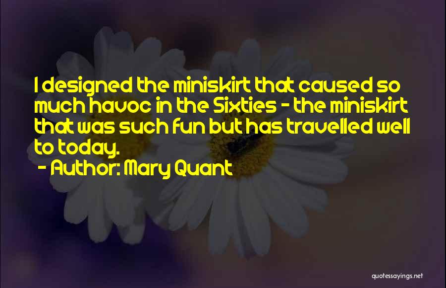 Well Travelled Quotes By Mary Quant