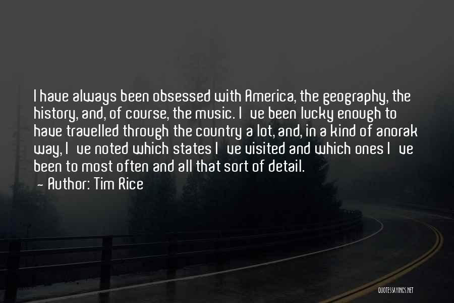 Well Travelled Quotes By Tim Rice