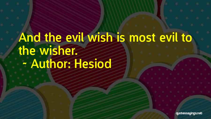 Well Wisher Quotes By Hesiod