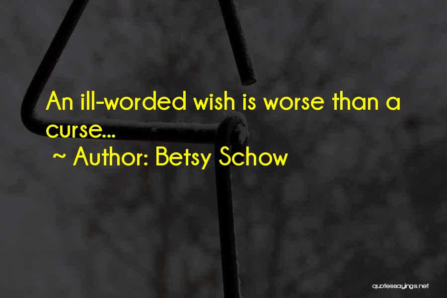 Well Worded Quotes By Betsy Schow
