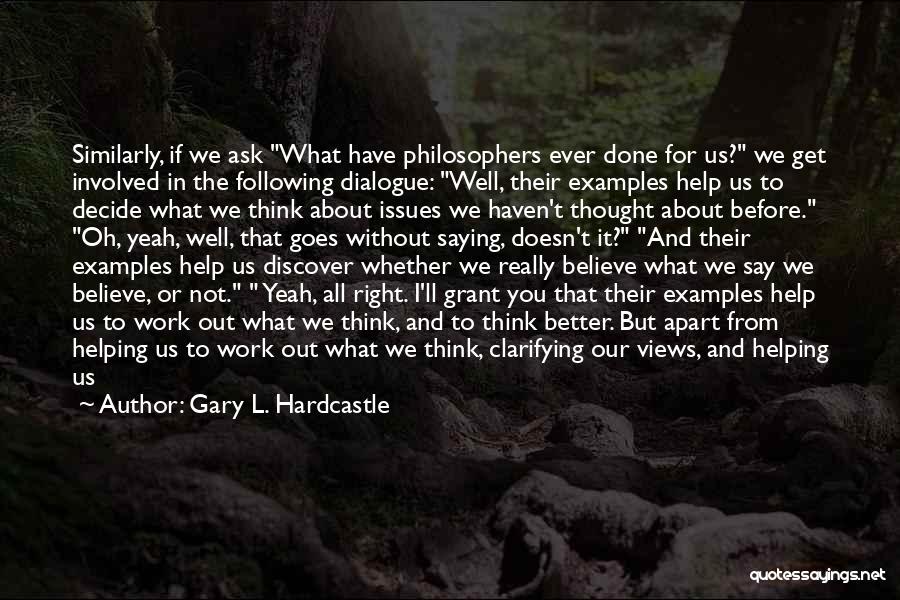 We'll Work It Out Quotes By Gary L. Hardcastle