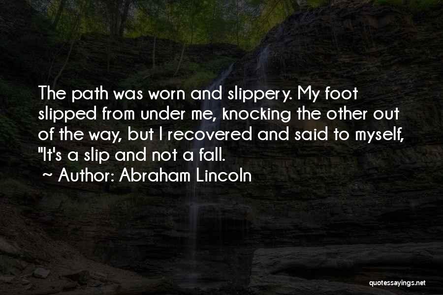 Well Worn Path Quotes By Abraham Lincoln