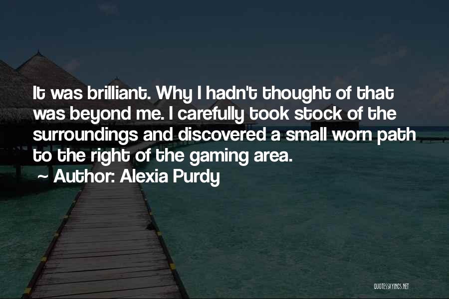 Well Worn Path Quotes By Alexia Purdy