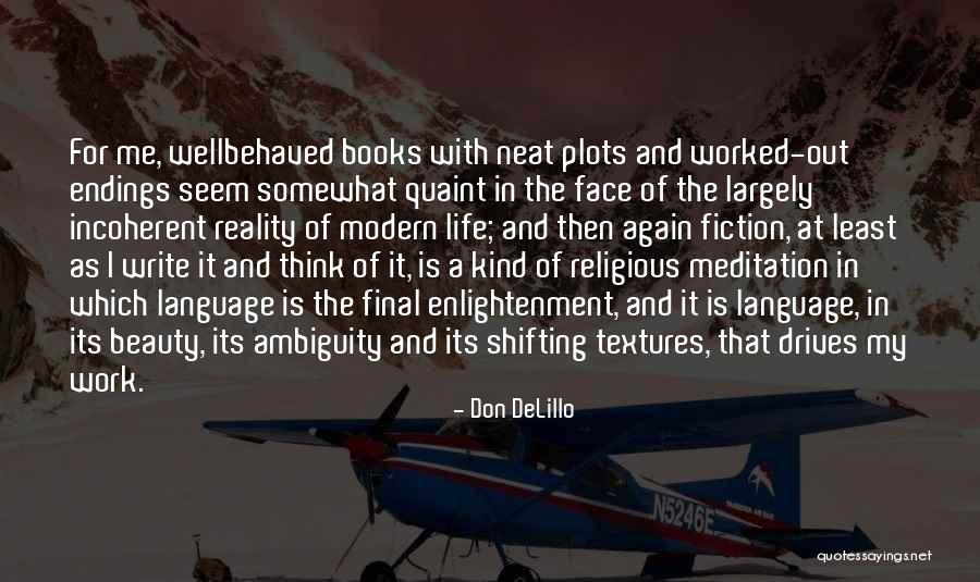 Wellbehaved Quotes By Don DeLillo Wellbehaved Quotes By Don DeLillo