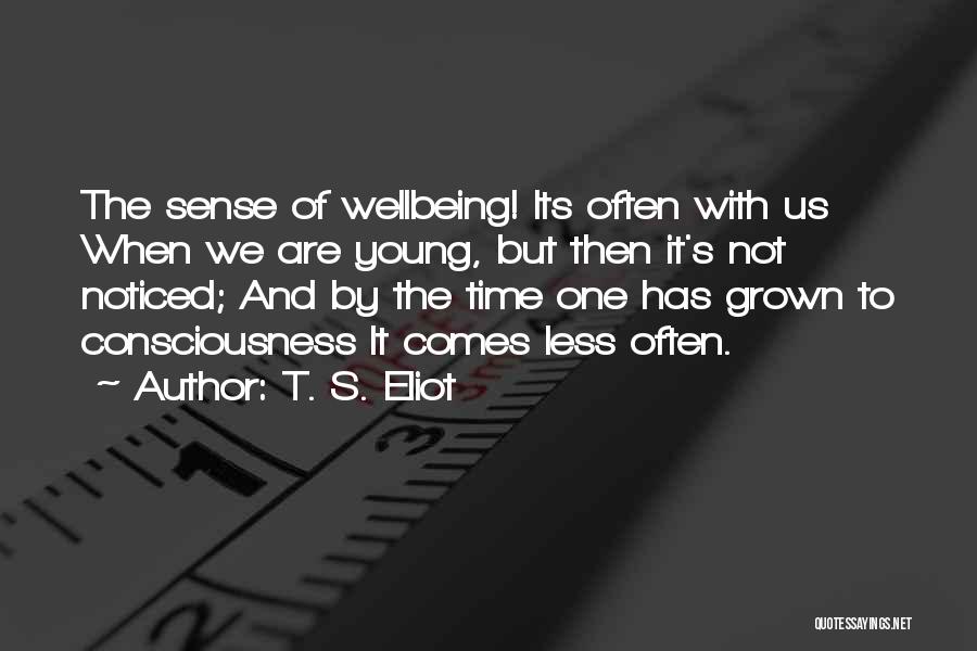Wellbeing And Health Quotes By T. S. Eliot