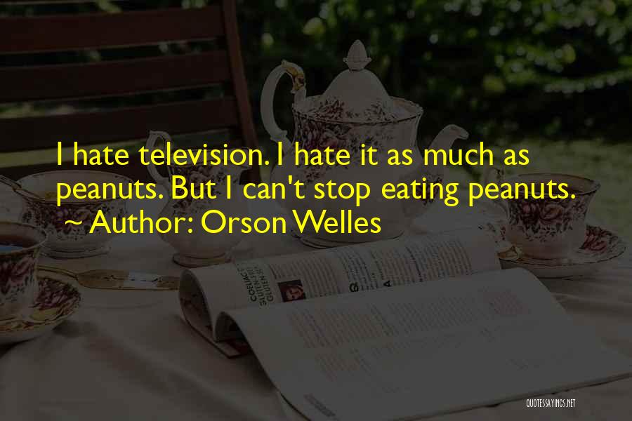 Welles Quotes By Orson Welles