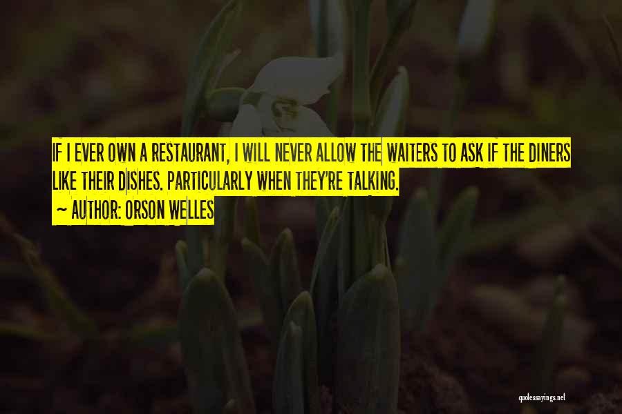 Welles Quotes By Orson Welles