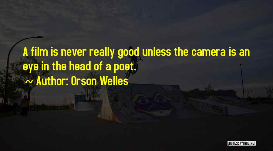 Welles Quotes By Orson Welles