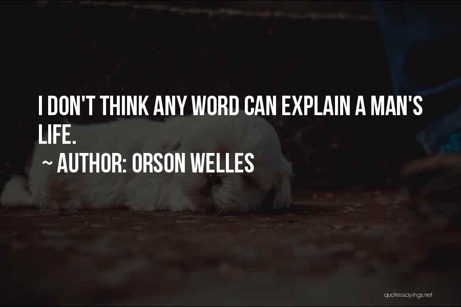 Welles Quotes By Orson Welles