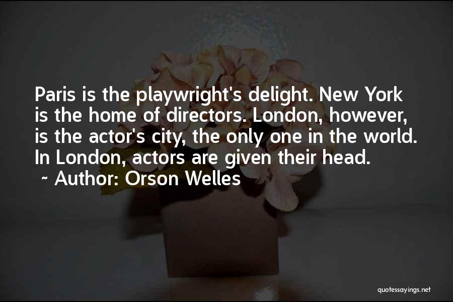 Welles Quotes By Orson Welles