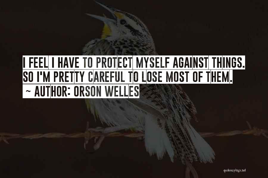 Welles Quotes By Orson Welles