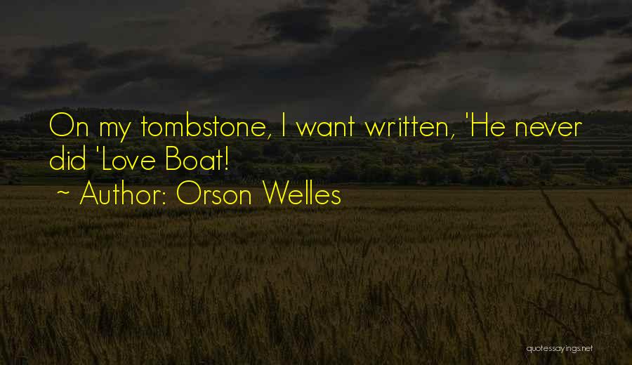 Welles Quotes By Orson Welles