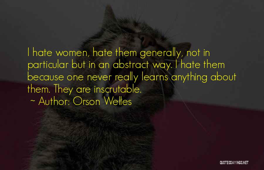 Welles Quotes By Orson Welles