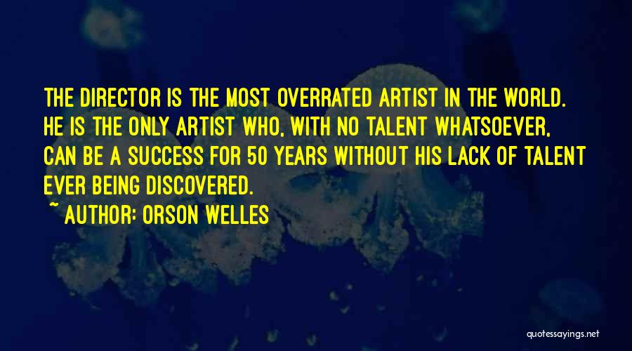 Welles Quotes By Orson Welles