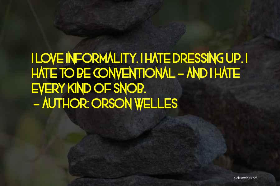 Welles Quotes By Orson Welles