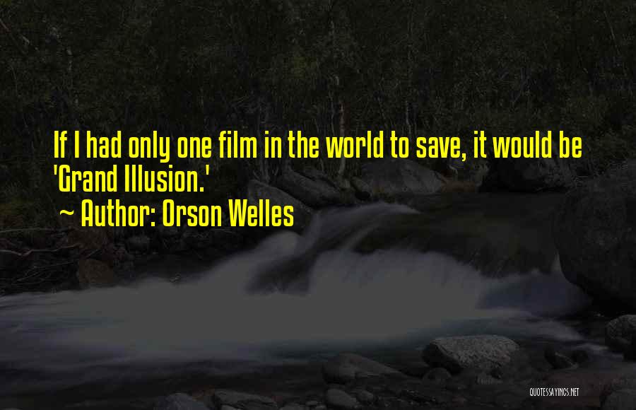 Welles Quotes By Orson Welles