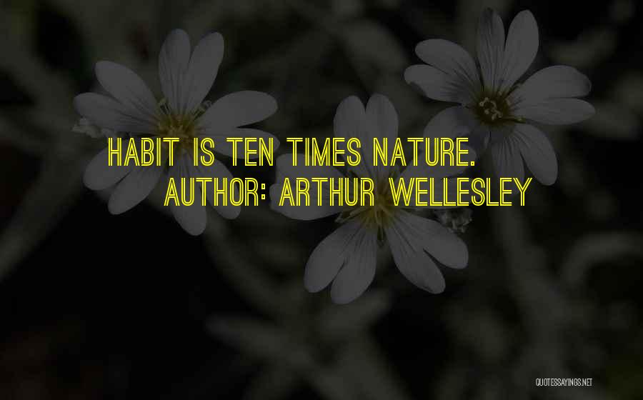 Wellesley Quotes By Arthur Wellesley