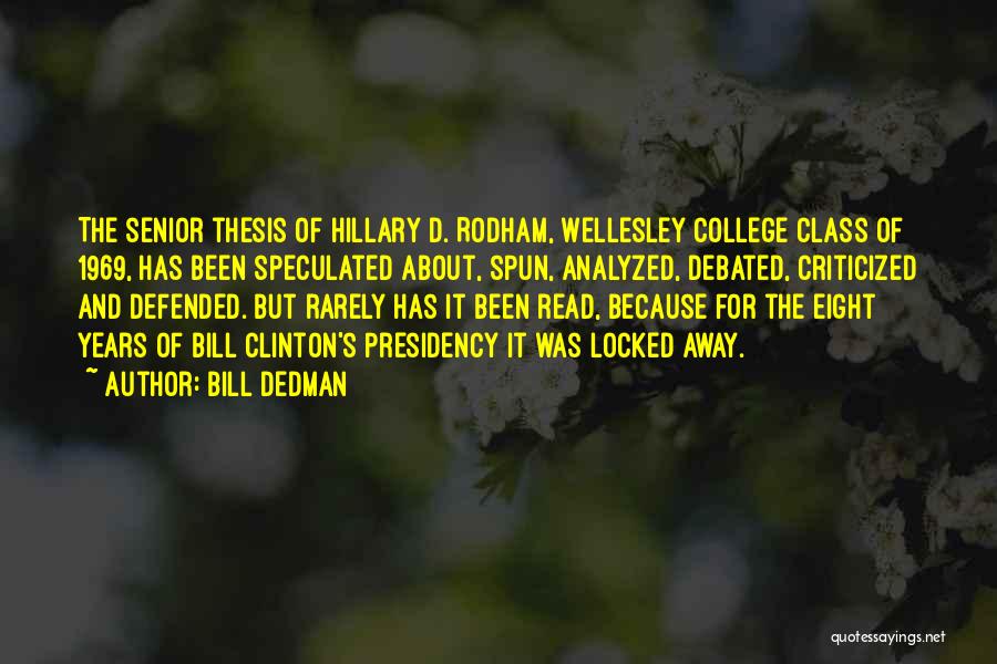 Wellesley Quotes By Bill Dedman