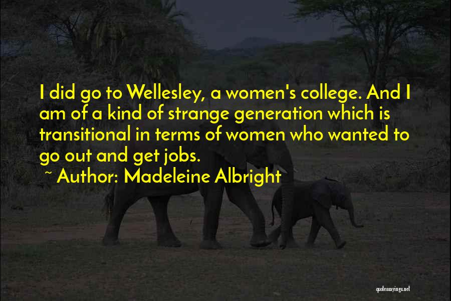 Wellesley Quotes By Madeleine Albright