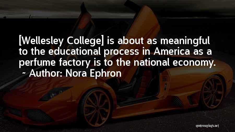 Wellesley Quotes By Nora Ephron