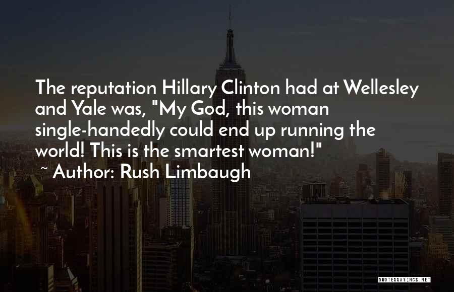 Wellesley Quotes By Rush Limbaugh