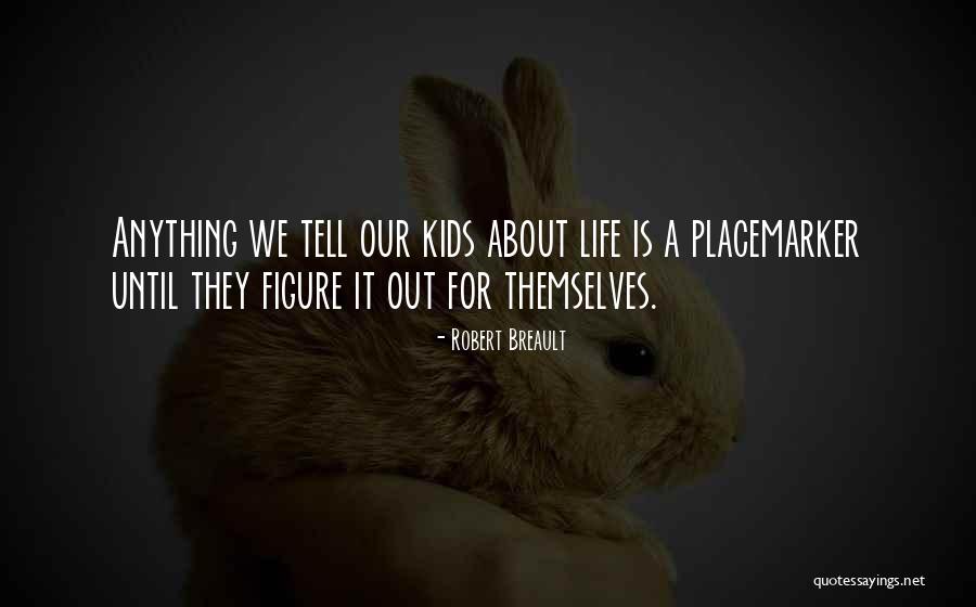 Wellicht Definitie Quotes By Robert Breault