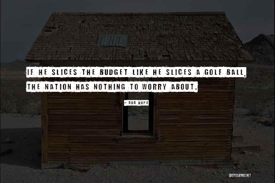 Wellingham Fallout Quotes By Bob Hope Wellingham Fallout Quotes By Bob Hope