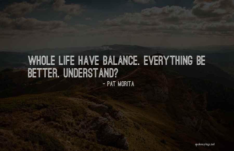 Wellness And Balance Quotes By Pat Morita