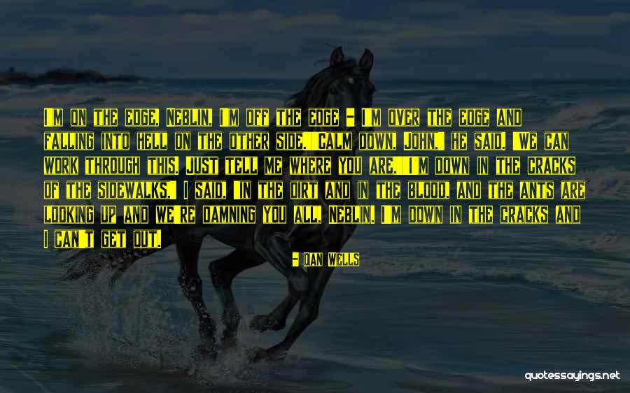 Wells Quotes By Dan Wells Wells Quotes By Dan Wells