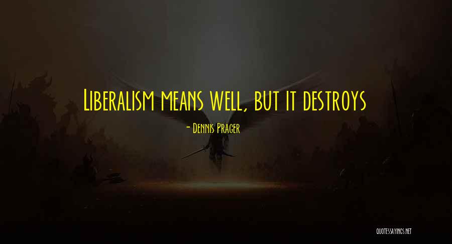 Wells Quotes By Dennis Prager Wells Quotes By Dennis Prager