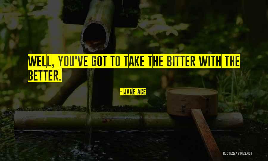 Wells Quotes By Jane Ace