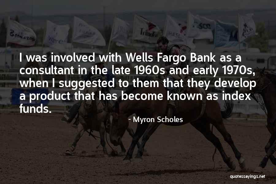 Wells Quotes By Myron Scholes Wells Quotes By Myron Scholes