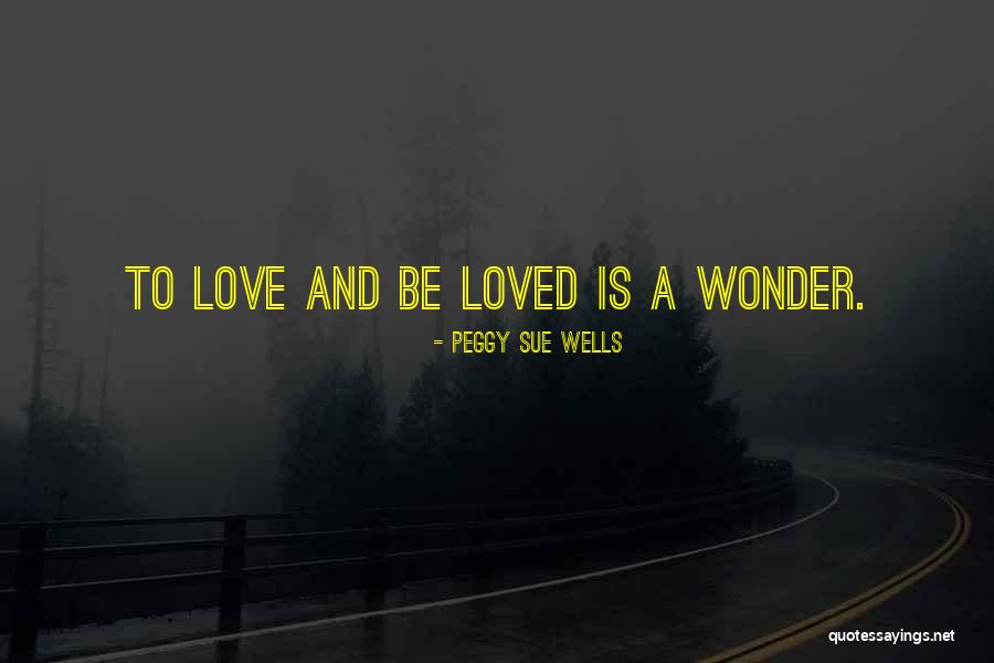Wells Quotes By Peggy Sue Wells Wells Quotes By Peggy Sue Wells