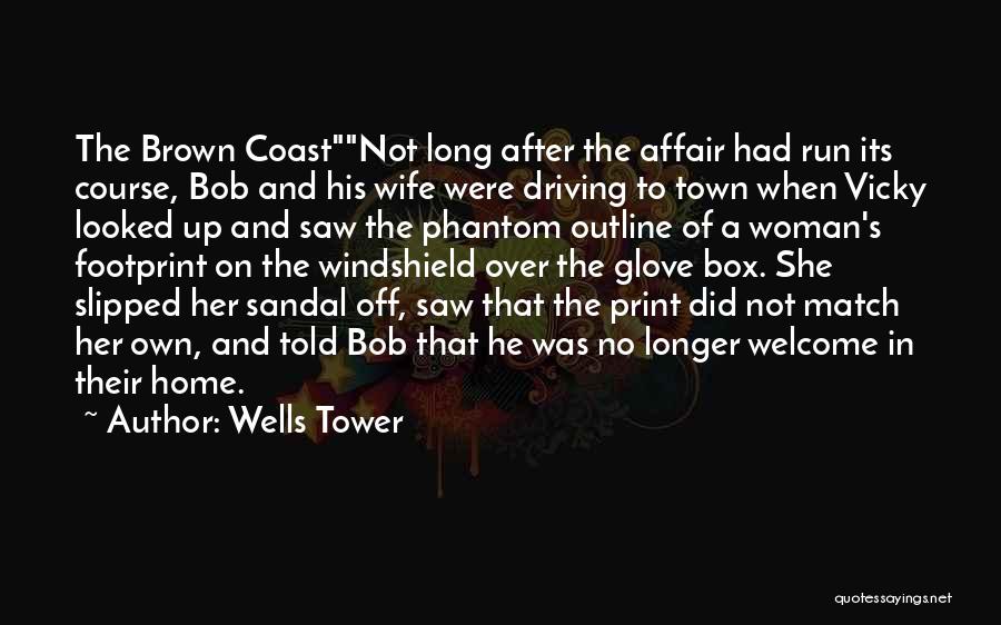 Wells Tower Quotes 1462988