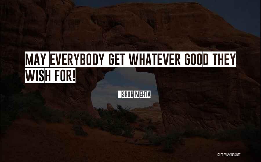 Wellw Quotes By Shon Mehta Wellw Quotes By Shon Mehta