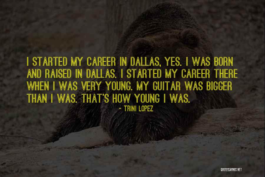 Welmove Quotes By Trini Lopez Welmove Quotes By Trini Lopez
