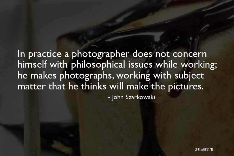 Wels Quotes By John Szarkowski Wels Quotes By John Szarkowski