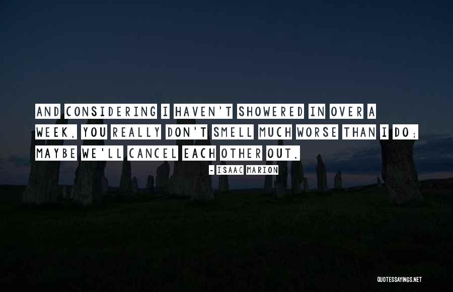 Welser Quotes By Isaac Marion Welser Quotes By Isaac Marion