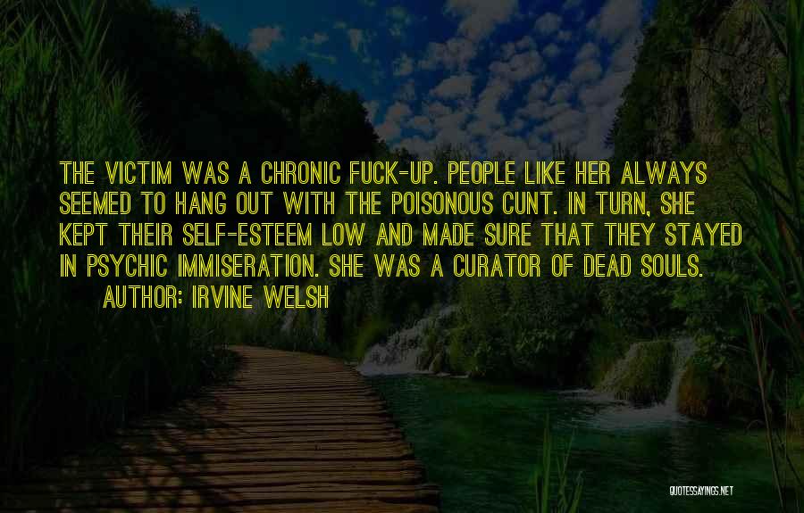 Welsh Irvine Quotes By Irvine Welsh